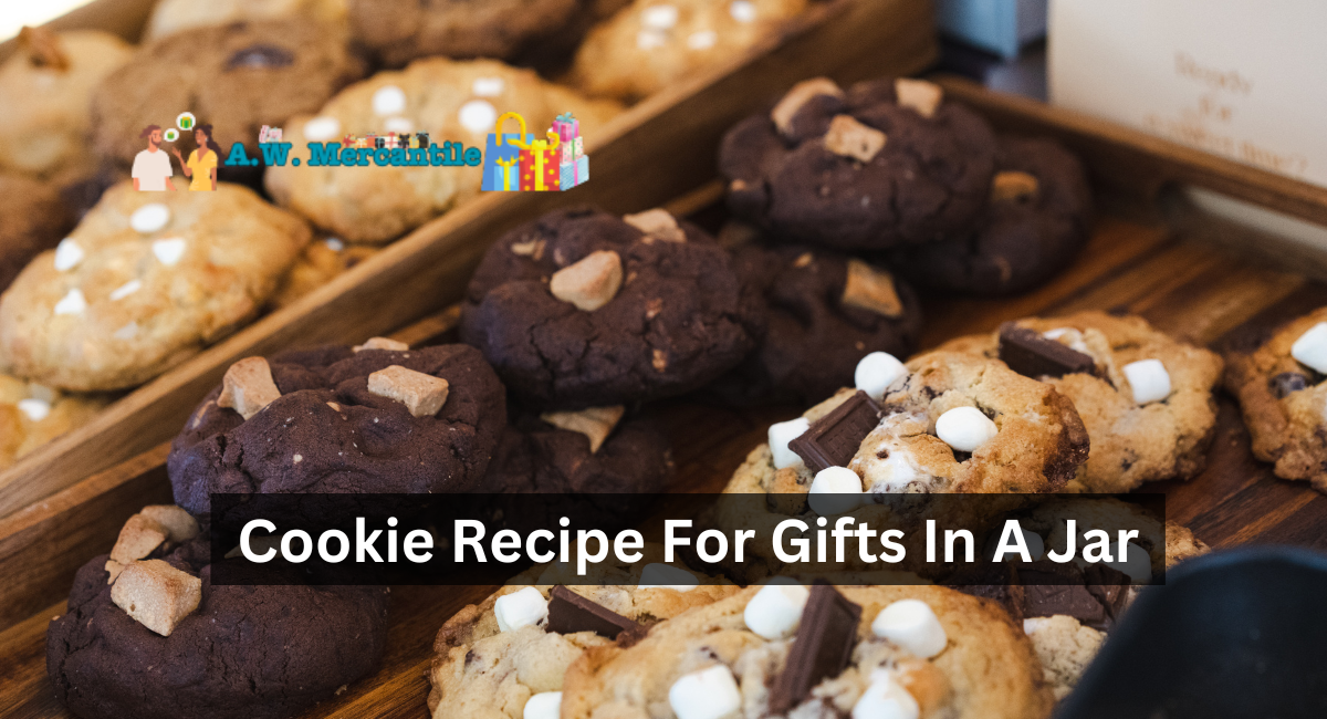 Cookie Recipe For Gifts In A Jar